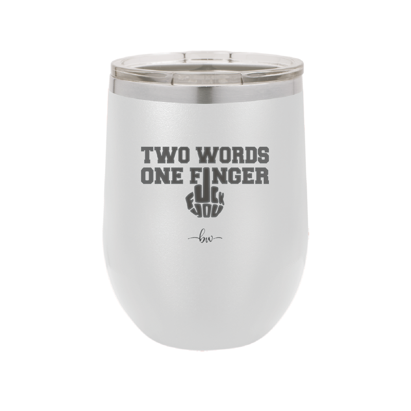 Two Words One Finger - Laser Engraved Stainless Steel Drinkware - 1190 -