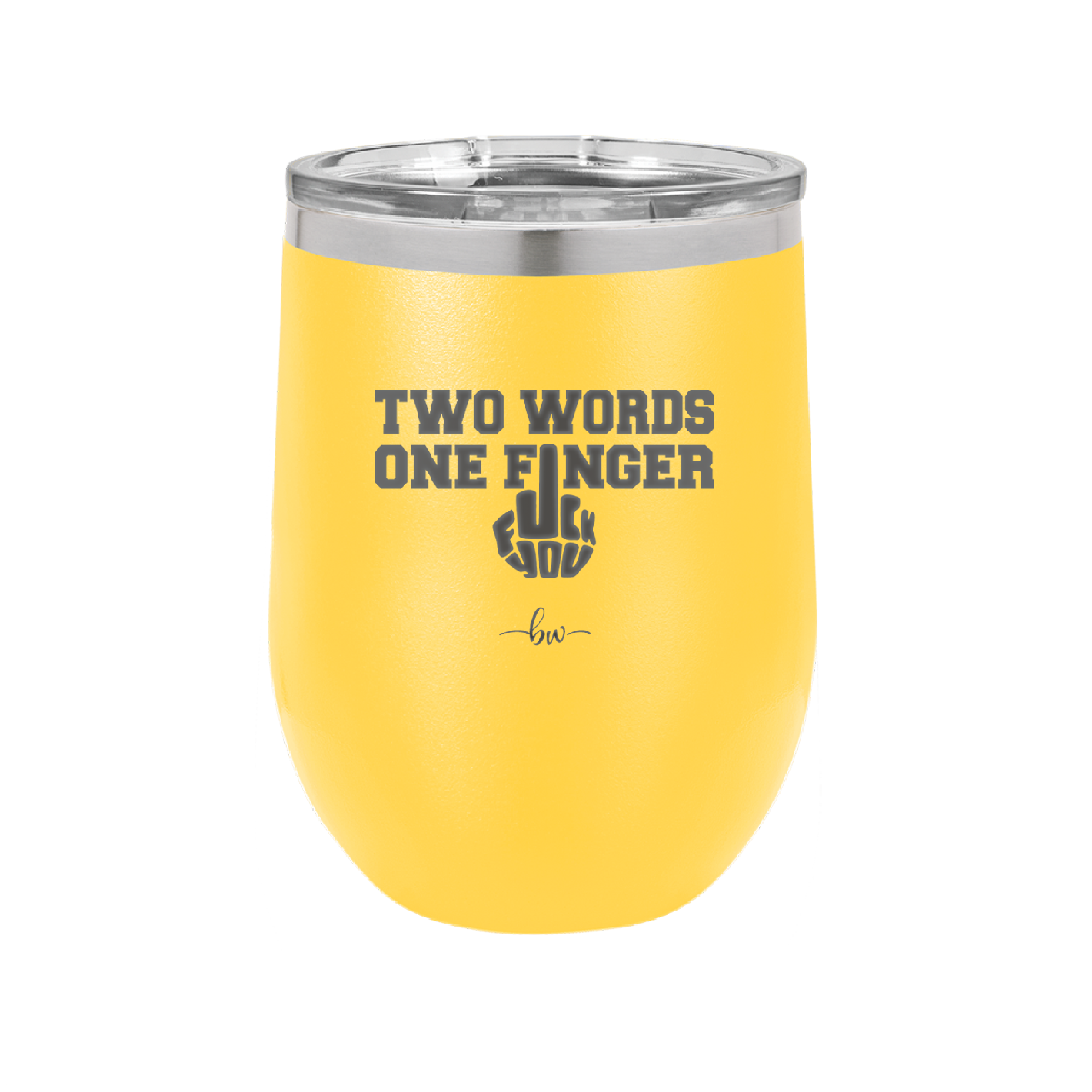 Two Words One Finger - Laser Engraved Stainless Steel Drinkware - 1190 -