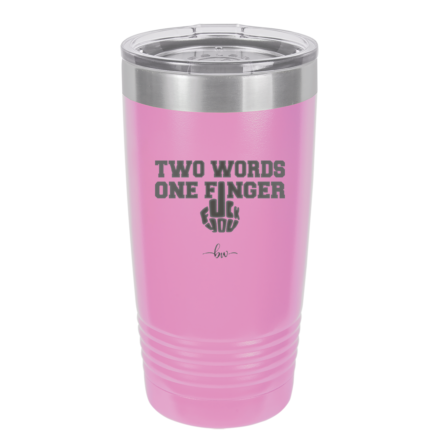 Two Words One Finger - Laser Engraved Stainless Steel Drinkware - 1190 -