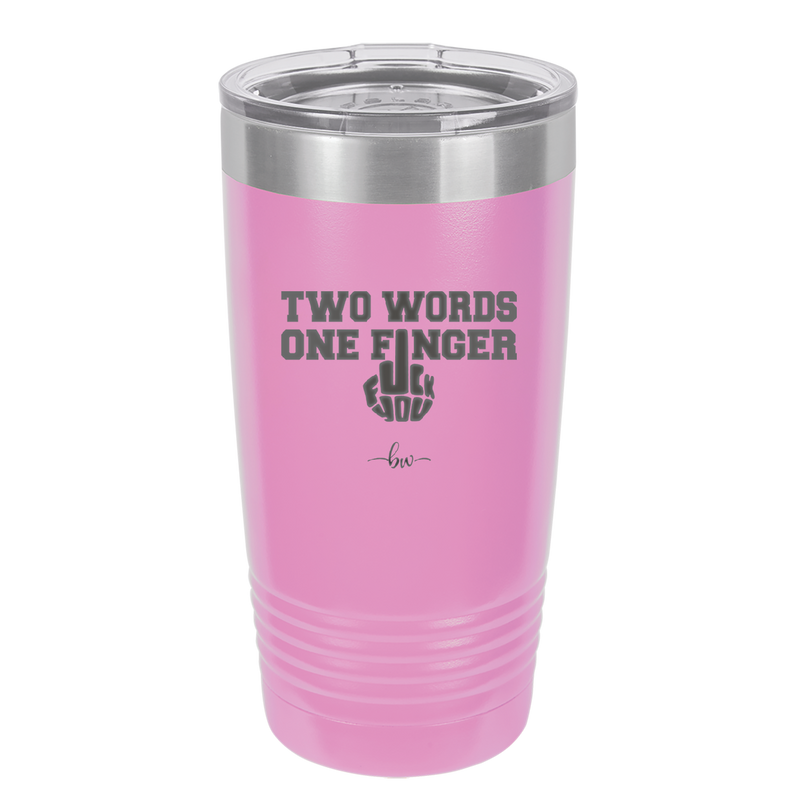 Two Words One Finger - Laser Engraved Stainless Steel Drinkware - 1190 -