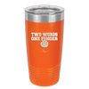 Two Words One Finger - Laser Engraved Stainless Steel Drinkware - 1190 -