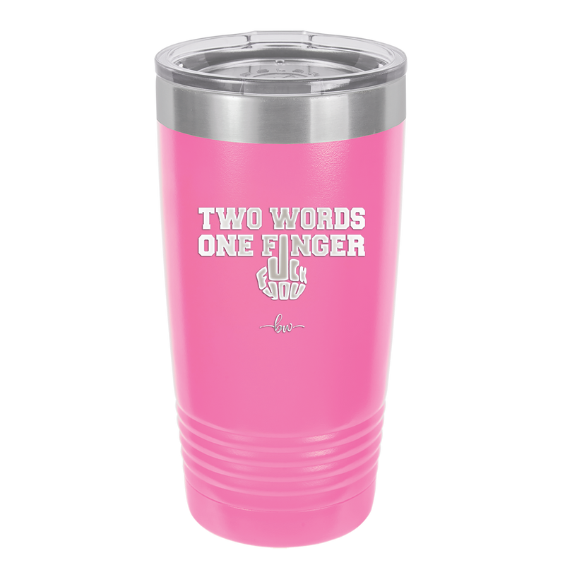 Two Words One Finger - Laser Engraved Stainless Steel Drinkware - 1190 -
