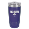 Two Words One Finger - Laser Engraved Stainless Steel Drinkware - 1190 -