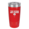 Two Words One Finger - Laser Engraved Stainless Steel Drinkware - 1190 -