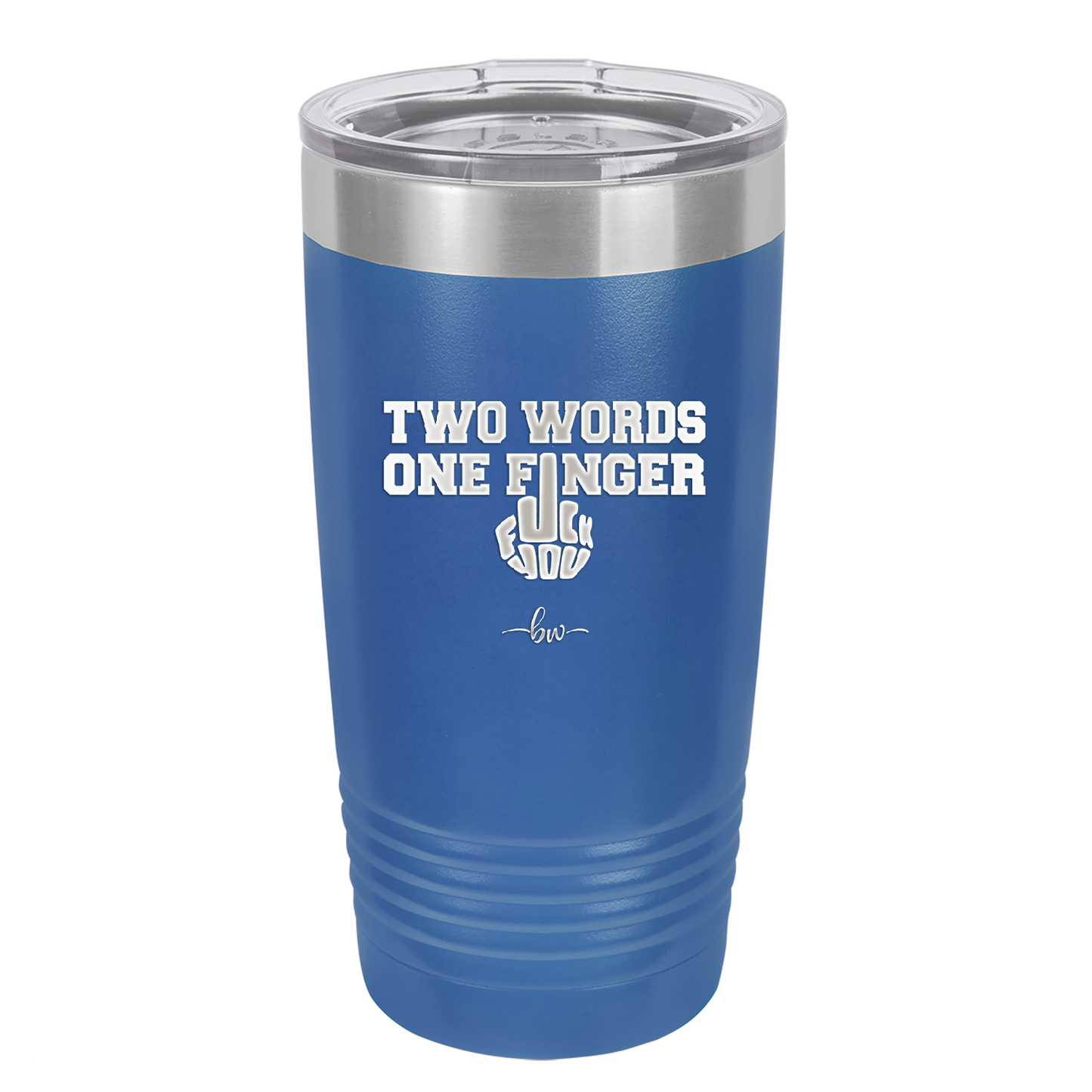 Two Words One Finger - Laser Engraved Stainless Steel Drinkware - 1190 -