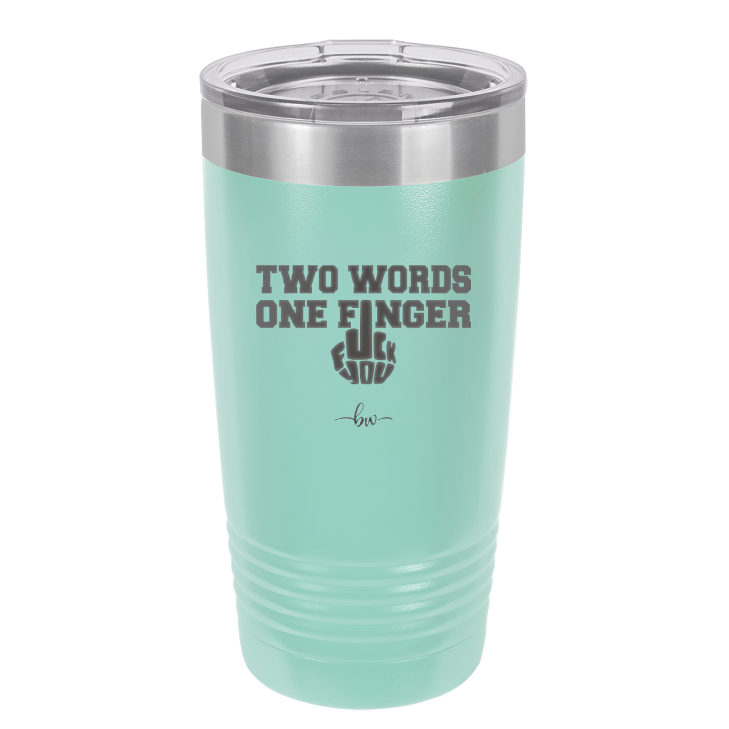 Two Words One Finger - Laser Engraved Stainless Steel Drinkware - 1190 -
