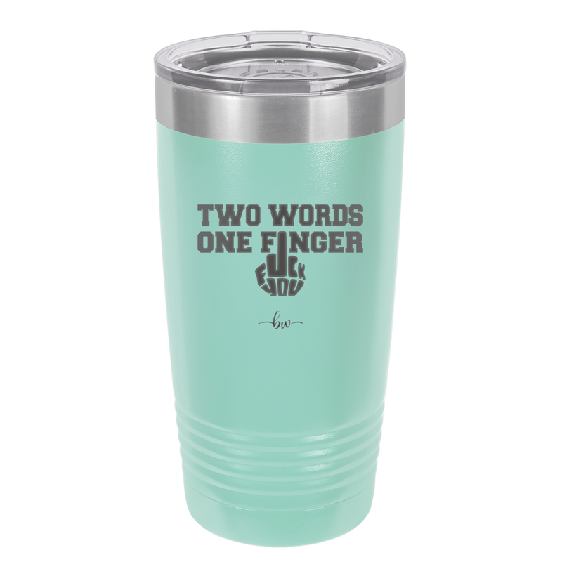 Two Words One Finger - Laser Engraved Stainless Steel Drinkware - 1190 -