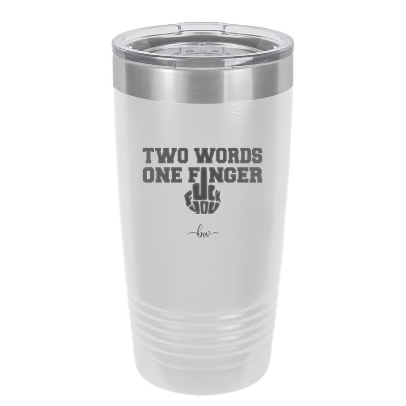 Two Words One Finger - Laser Engraved Stainless Steel Drinkware - 1190 -