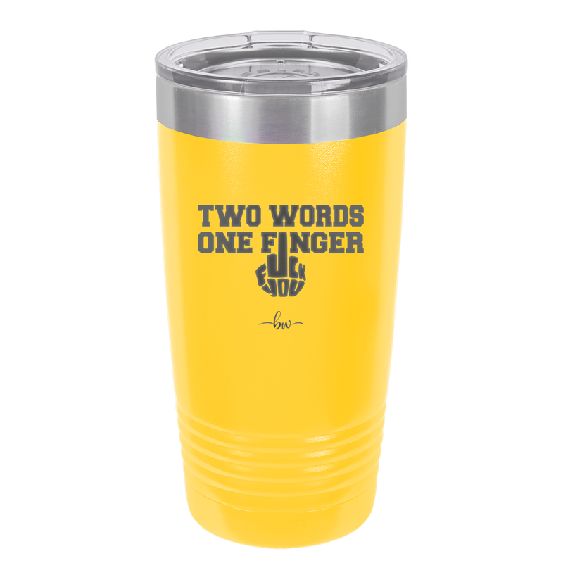 Two Words One Finger - Laser Engraved Stainless Steel Drinkware - 1190 -