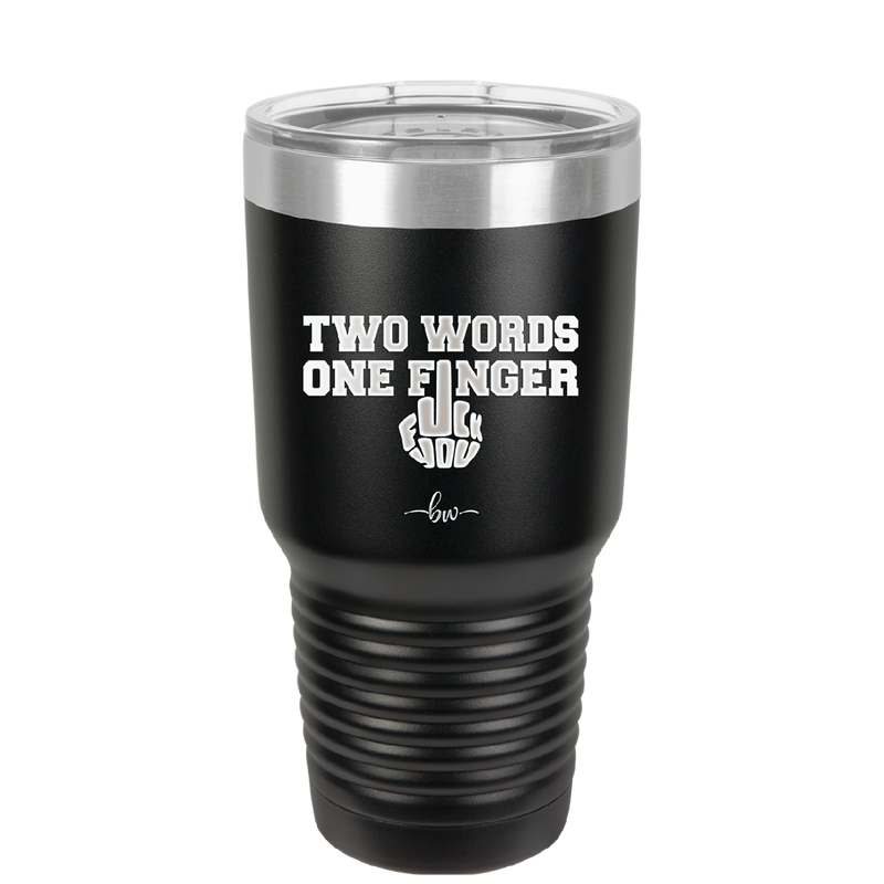 Two Words One Finger - Laser Engraved Stainless Steel Drinkware - 1190 -