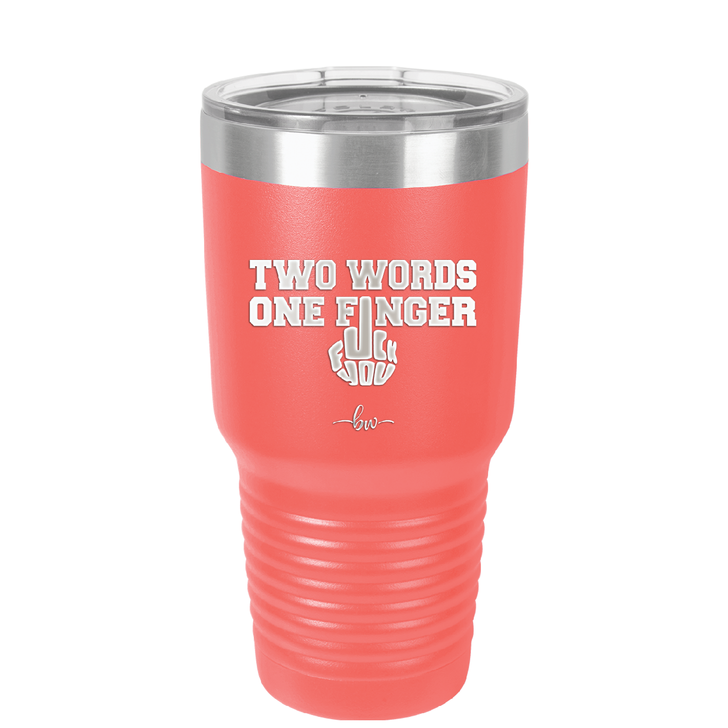Two Words One Finger - Laser Engraved Stainless Steel Drinkware - 1190 -