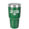 Two Words One Finger - Laser Engraved Stainless Steel Drinkware - 1190 -