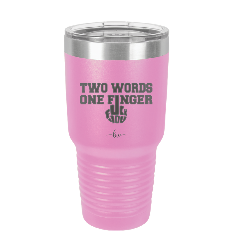 Two Words One Finger - Laser Engraved Stainless Steel Drinkware - 1190 -