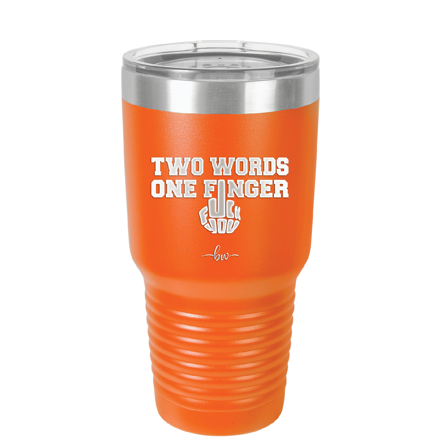 Two Words One Finger - Laser Engraved Stainless Steel Drinkware - 1190 -