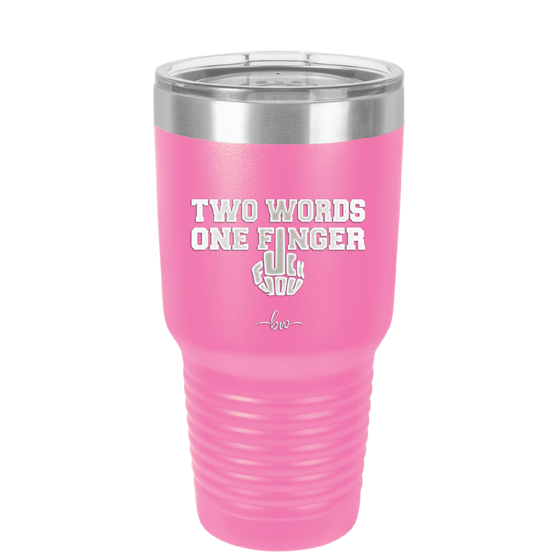 Two Words One Finger - Laser Engraved Stainless Steel Drinkware - 1190 -