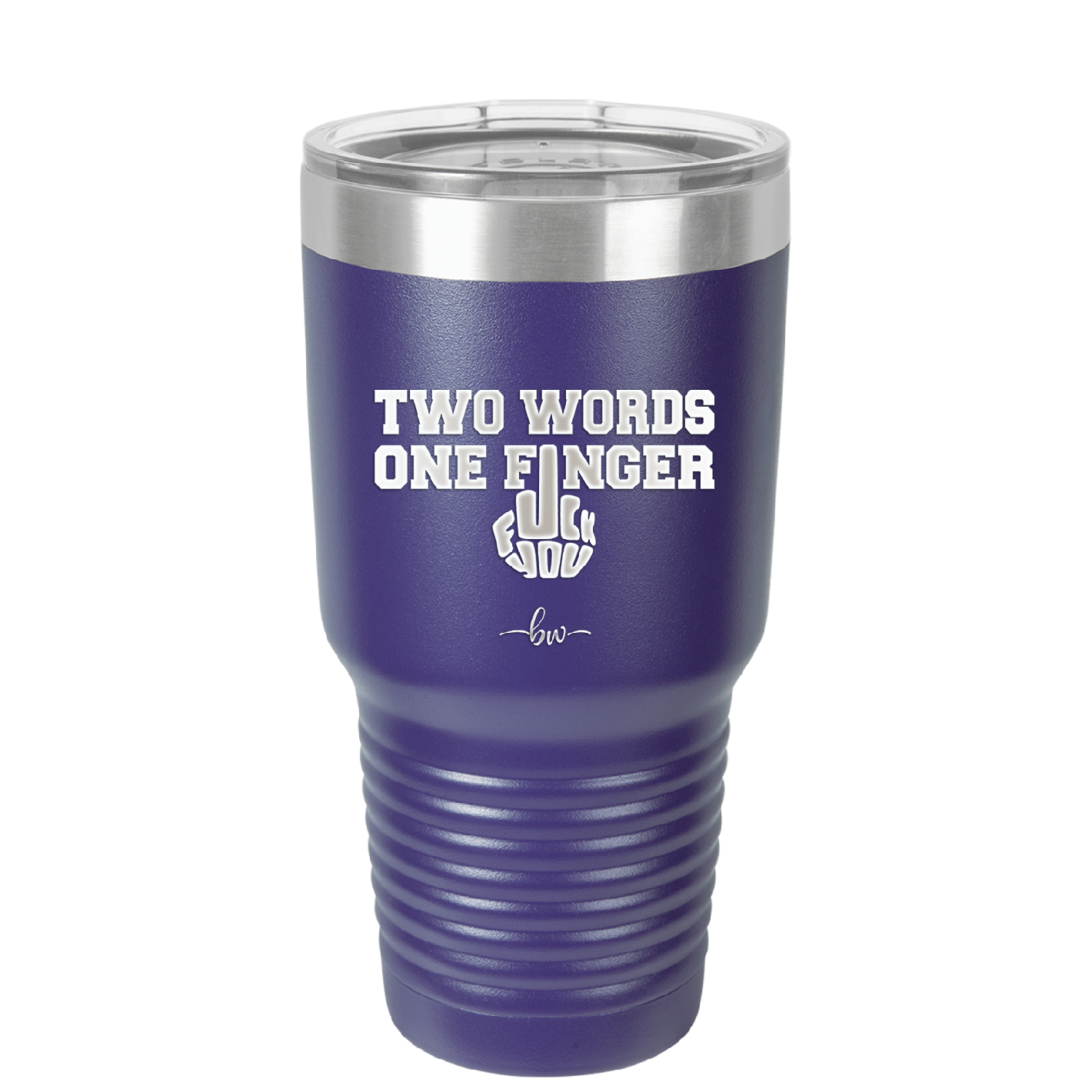 Two Words One Finger - Laser Engraved Stainless Steel Drinkware - 1190 -