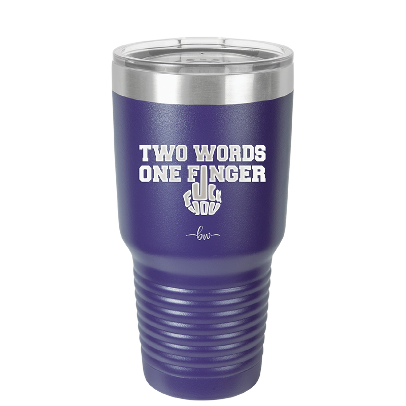 Two Words One Finger - Laser Engraved Stainless Steel Drinkware - 1190 -