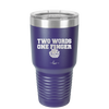 Two Words One Finger - Laser Engraved Stainless Steel Drinkware - 1190 -
