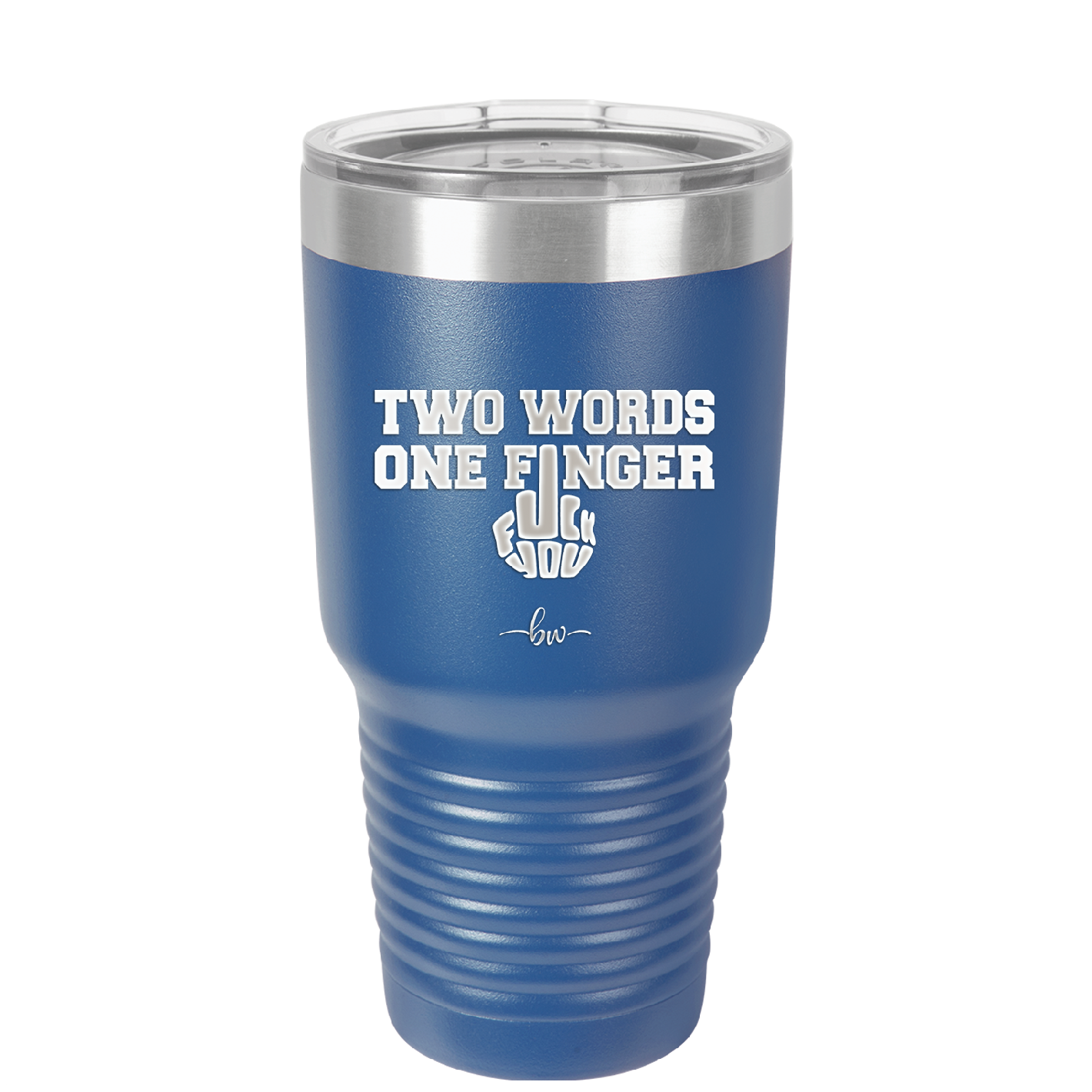 Two Words One Finger - Laser Engraved Stainless Steel Drinkware - 1190 -