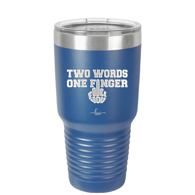 Two Words One Finger - Laser Engraved Stainless Steel Drinkware - 1190 -
