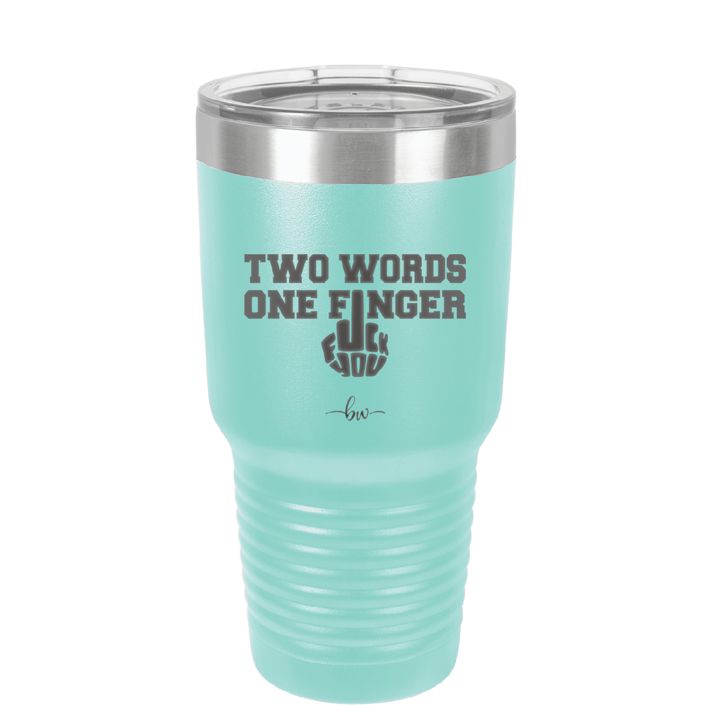 Two Words One Finger - Laser Engraved Stainless Steel Drinkware - 1190 -