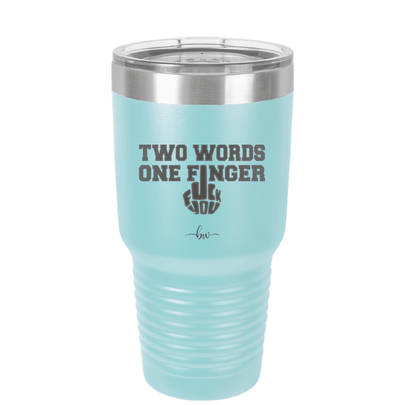 Two Words One Finger - Laser Engraved Stainless Steel Drinkware - 1190 -