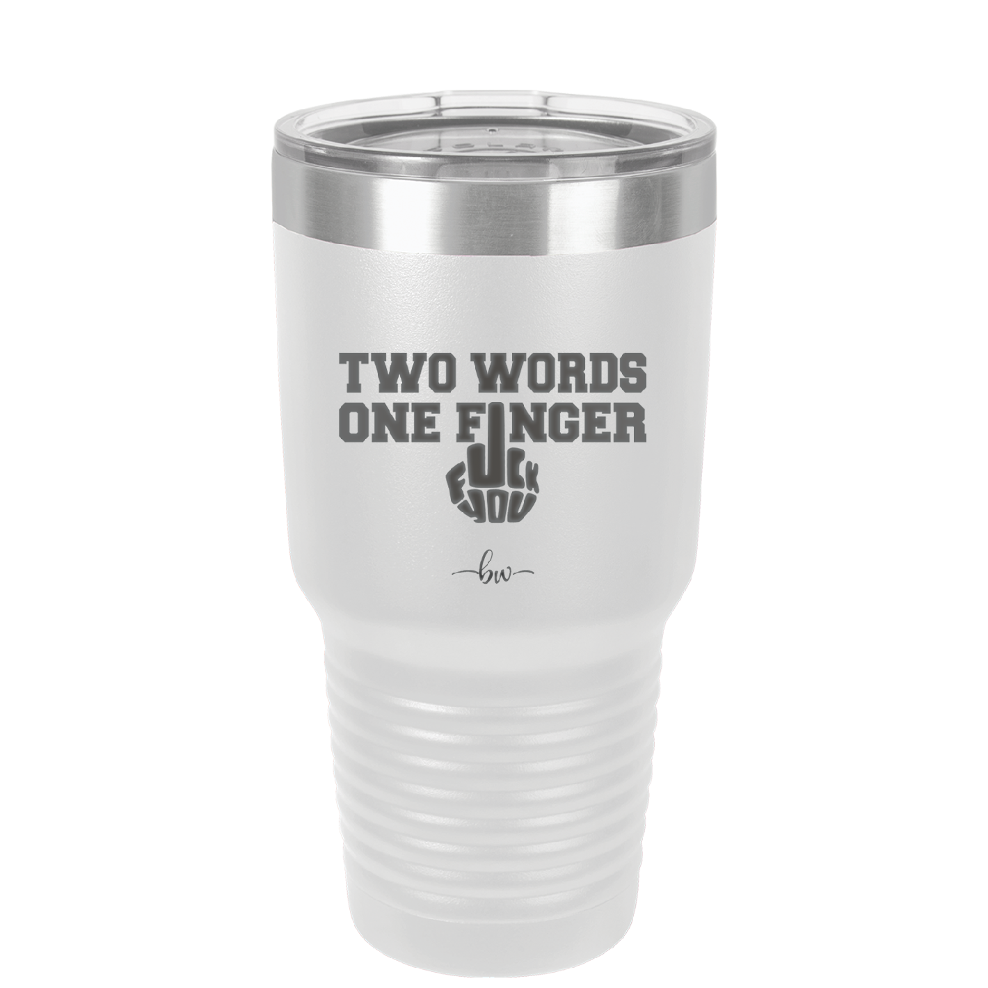Two Words One Finger - Laser Engraved Stainless Steel Drinkware - 1190 -