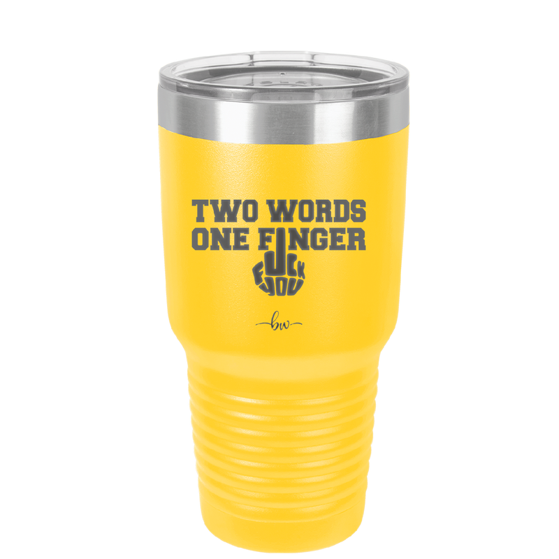 Two Words One Finger - Laser Engraved Stainless Steel Drinkware - 1190 -
