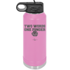 Two Words One Finger - Laser Engraved Stainless Steel Drinkware - 1190 -