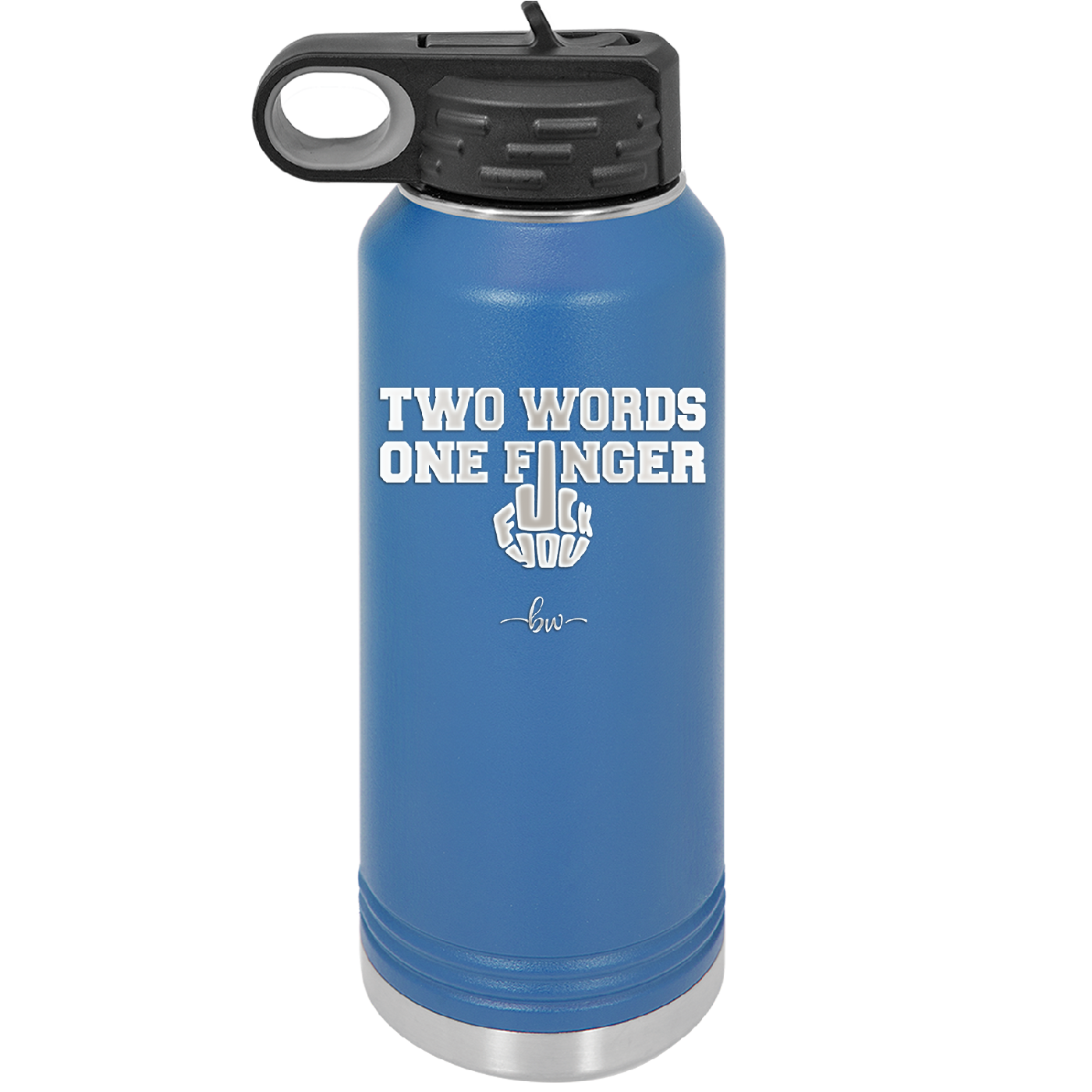 Two Words One Finger - Laser Engraved Stainless Steel Drinkware - 1190 -