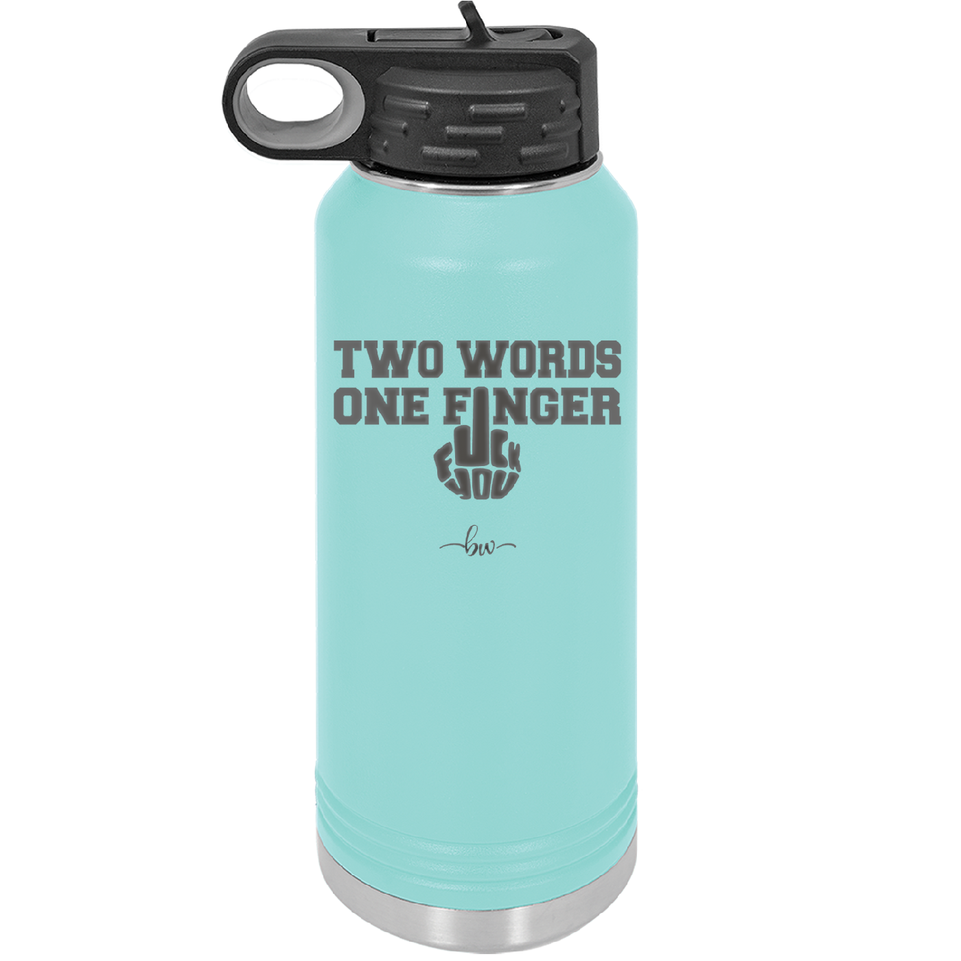 Two Words One Finger - Laser Engraved Stainless Steel Drinkware - 1190 -
