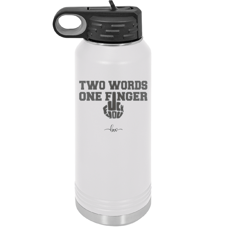 Two Words One Finger - Laser Engraved Stainless Steel Drinkware - 1190 -