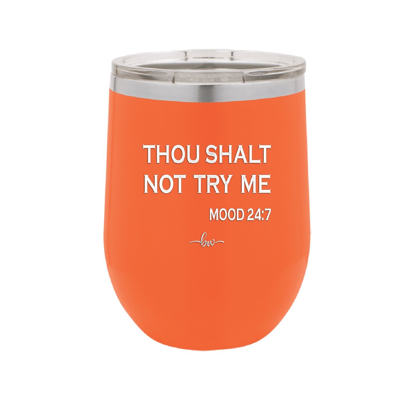 Thou Shalt Not Try Me Mood 247 - Laser Engraved Stainless Steel Drinkware - 1191 -
