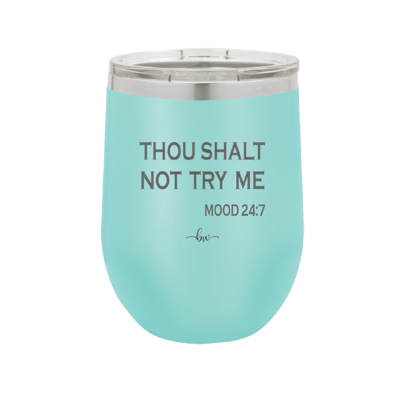 Thou Shalt Not Try Me Mood 247 - Laser Engraved Stainless Steel Drinkware - 1191 -