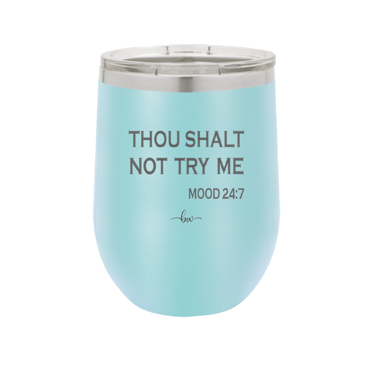 Thou Shalt Not Try Me Mood 247 - Laser Engraved Stainless Steel Drinkware - 1191 -