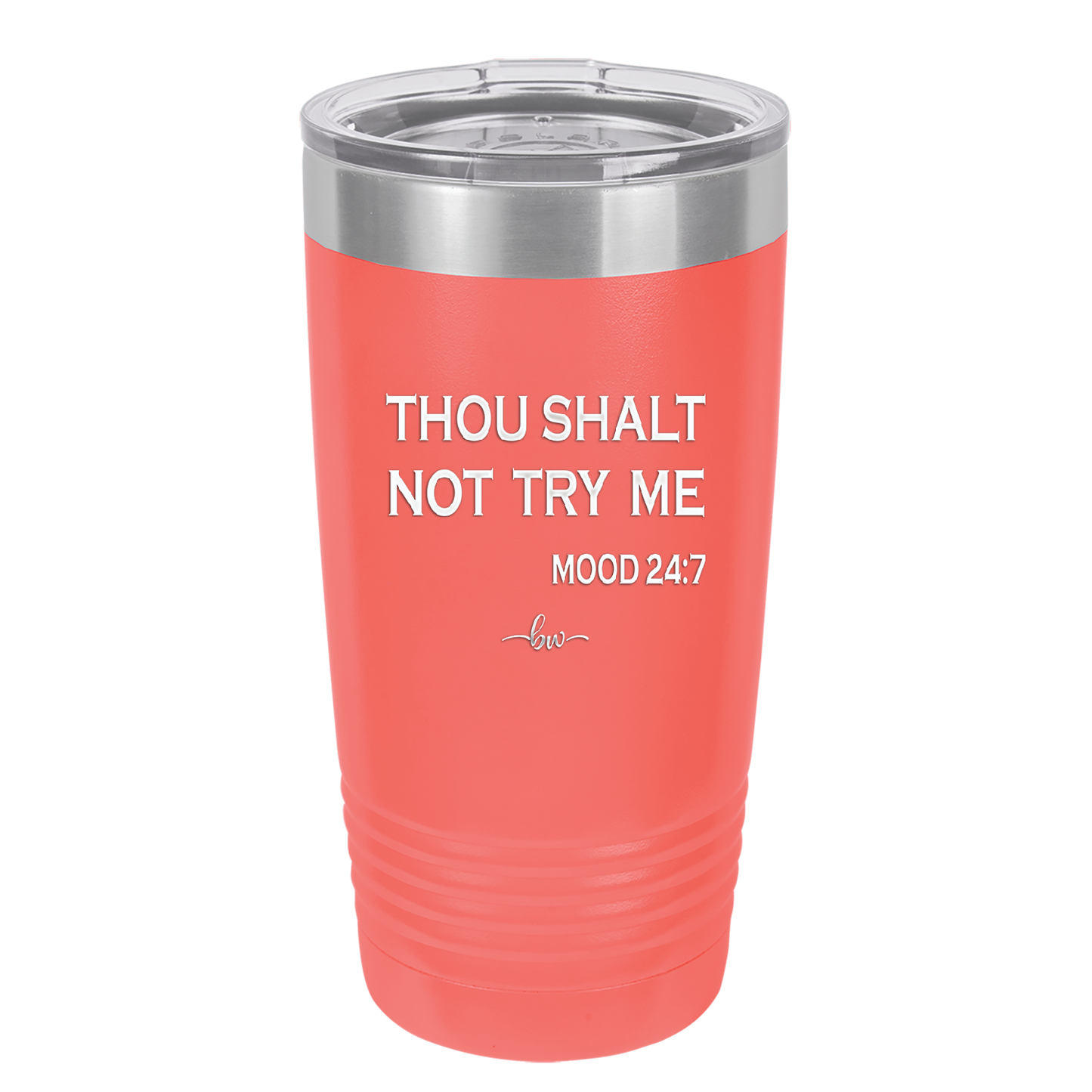 Thou Shalt Not Try Me Mood 247 - Laser Engraved Stainless Steel Drinkware - 1191 -