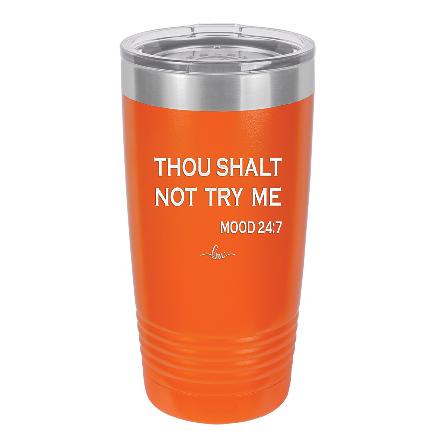 Thou Shalt Not Try Me Mood 247 - Laser Engraved Stainless Steel Drinkware - 1191 -