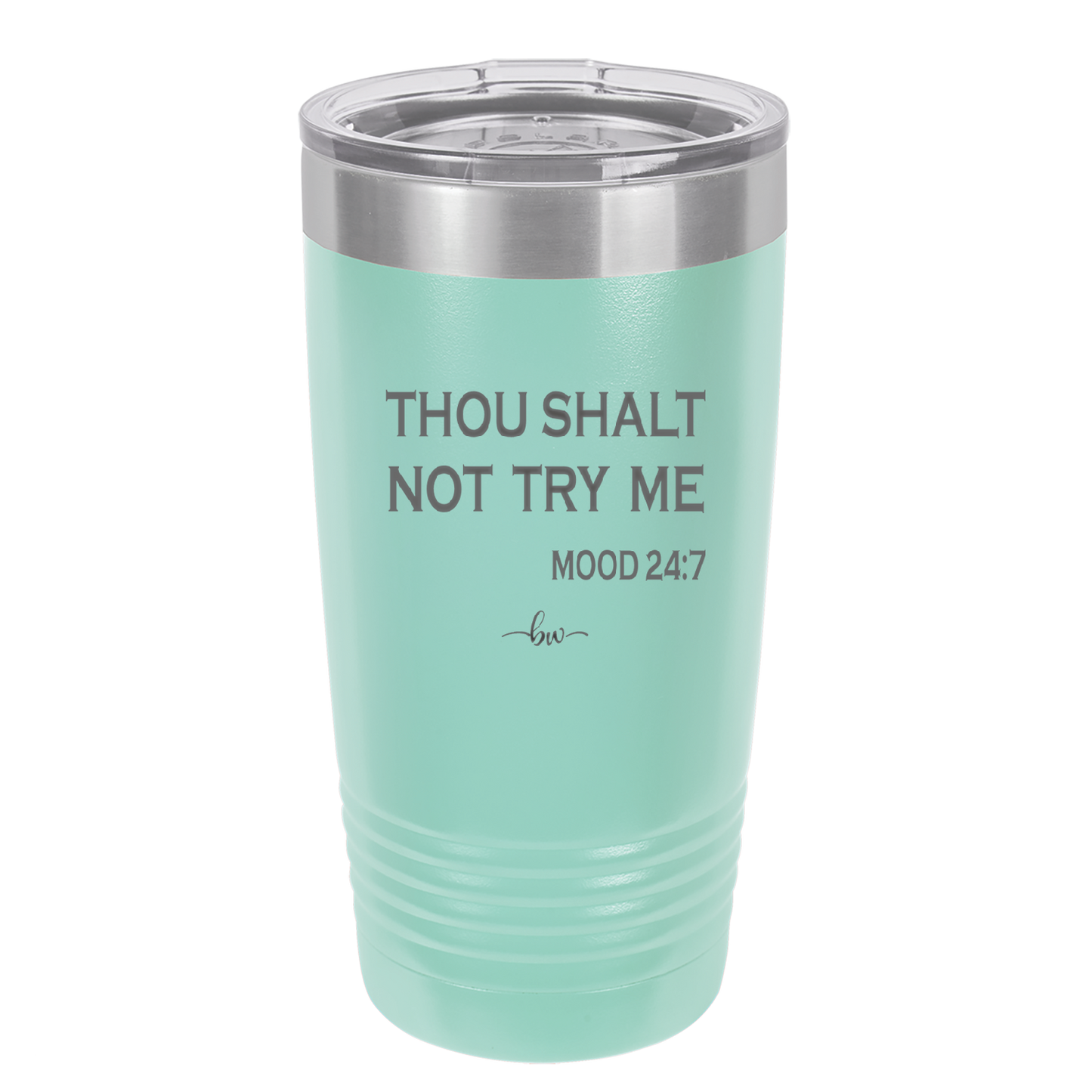 Thou Shalt Not Try Me Mood 247 - Laser Engraved Stainless Steel Drinkware - 1191 -