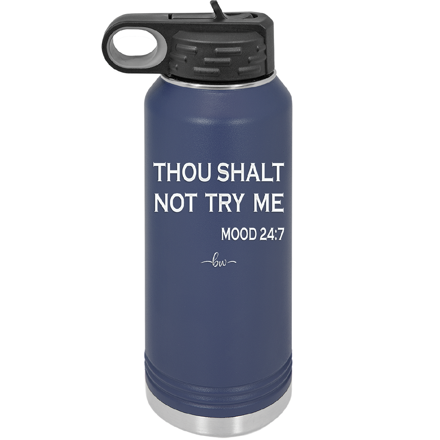 Thou Shalt Not Try Me Mood 247 - Laser Engraved Stainless Steel Drinkware - 1191 -