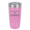 As Far As I Know, I'm Delightful - Laser Engraved Stainless Steel Drinkware - 1193 -