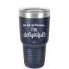 As Far As I Know, I'm Delightful - Laser Engraved Stainless Steel Drinkware - 1193 -