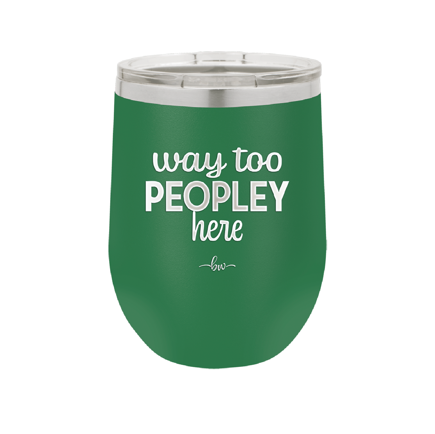 Way Too Peopley Here - Laser Engraved Stainless Steel Drinkware - 1194 -