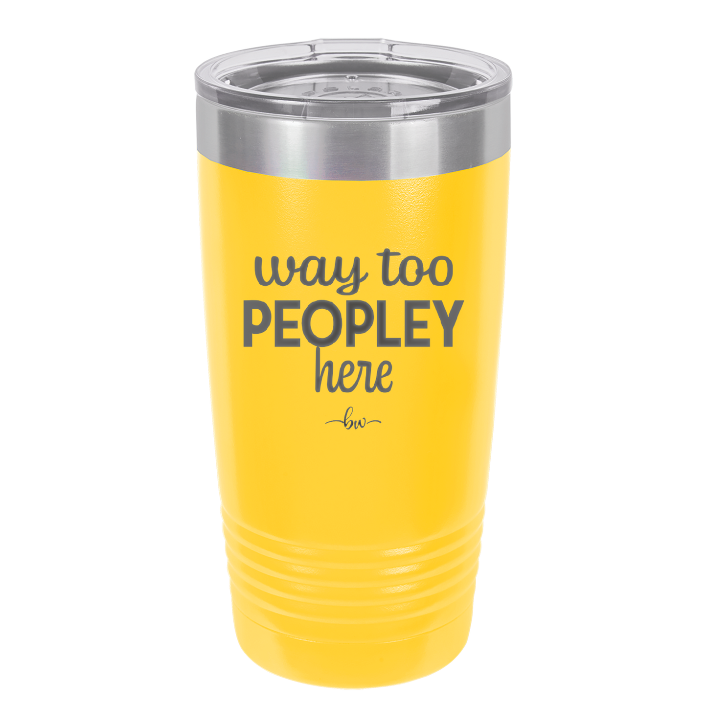 Way Too Peopley Here - Laser Engraved Stainless Steel Drinkware - 1194 -