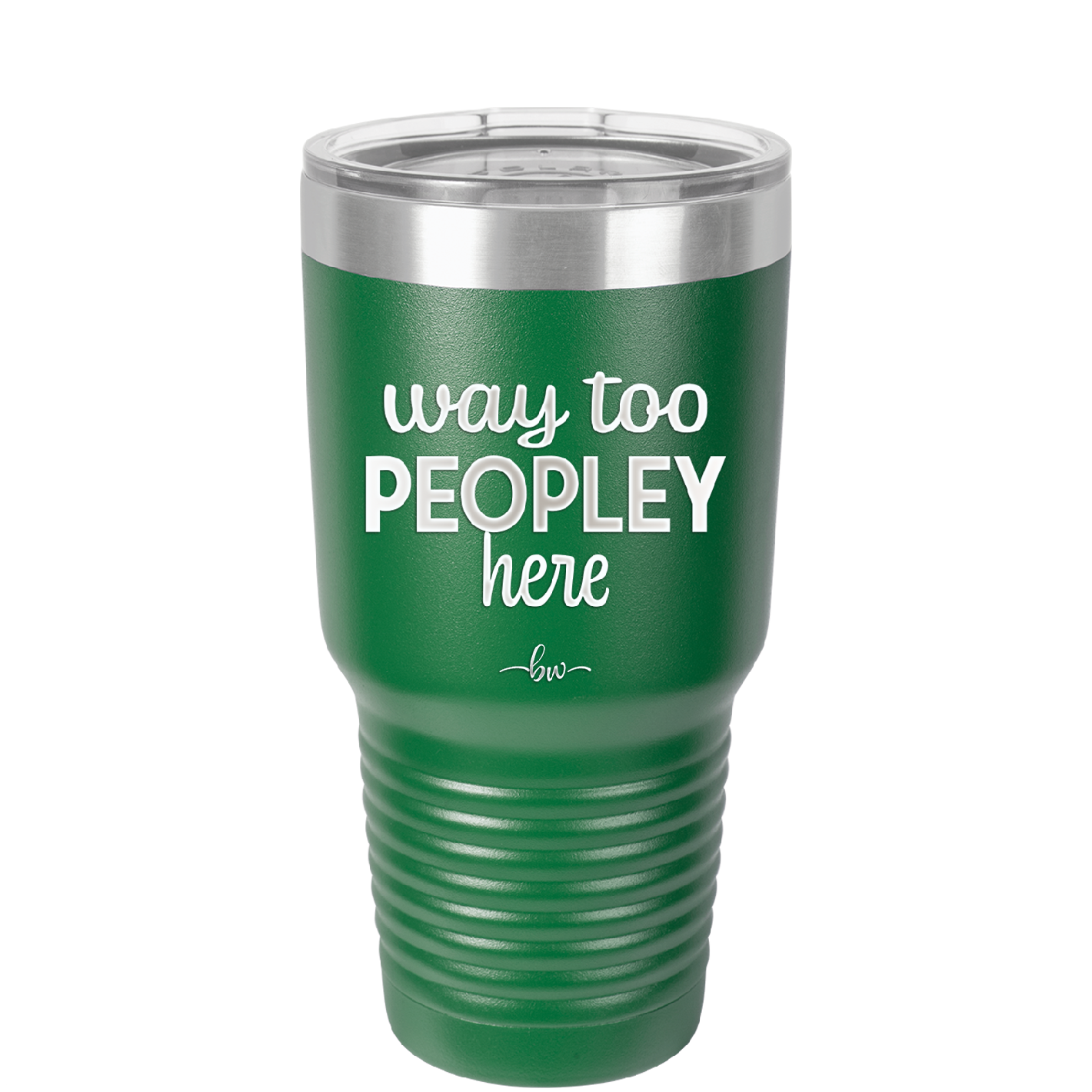 Way Too Peopley Here - Laser Engraved Stainless Steel Drinkware - 1194 -