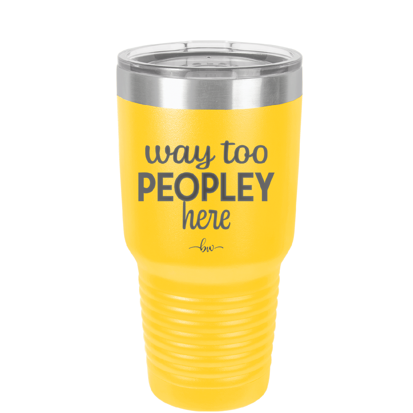 Way Too Peopley Here - Laser Engraved Stainless Steel Drinkware - 1194 -