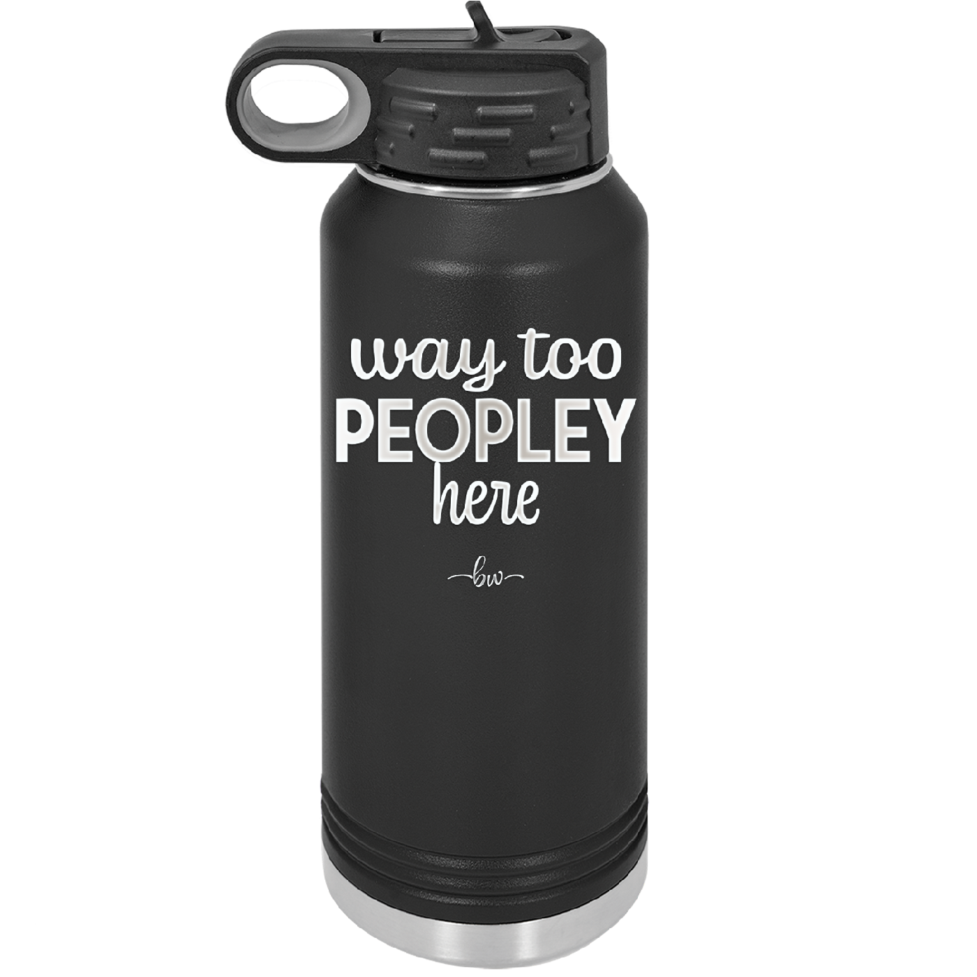 Way Too Peopley Here - Laser Engraved Stainless Steel Drinkware - 1194 -