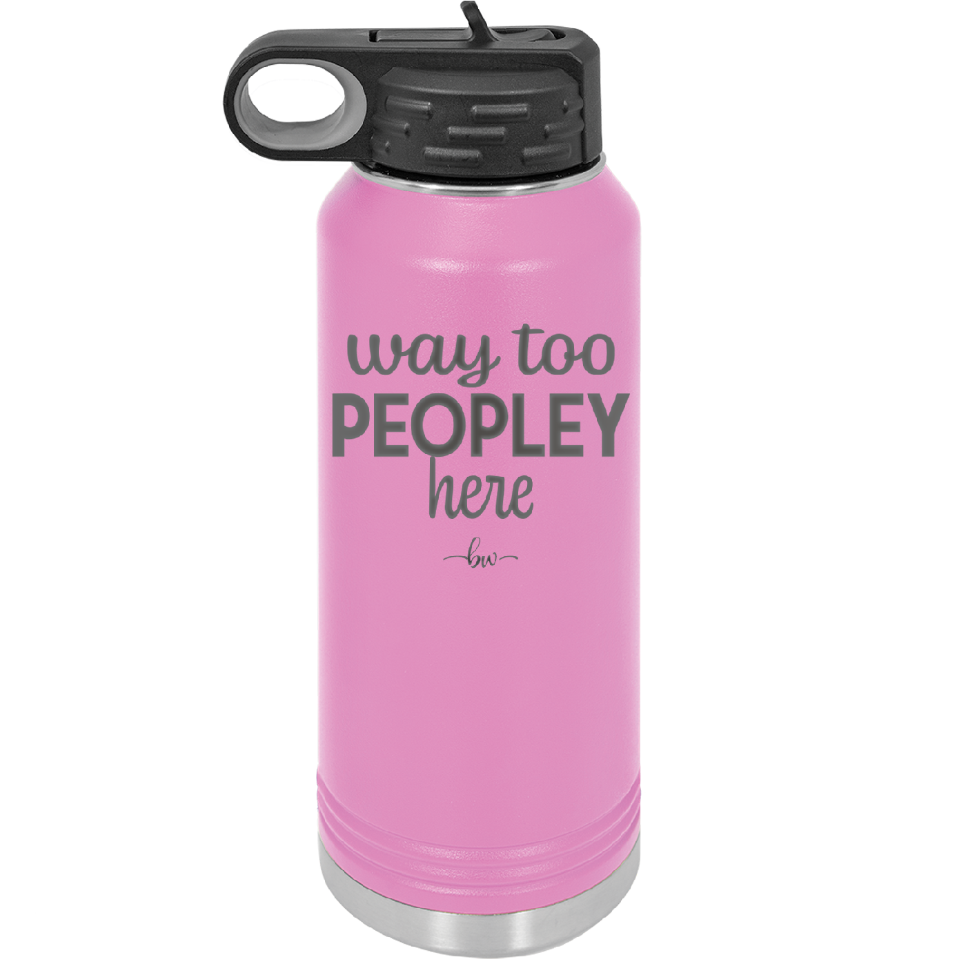 Way Too Peopley Here - Laser Engraved Stainless Steel Drinkware - 1194 -
