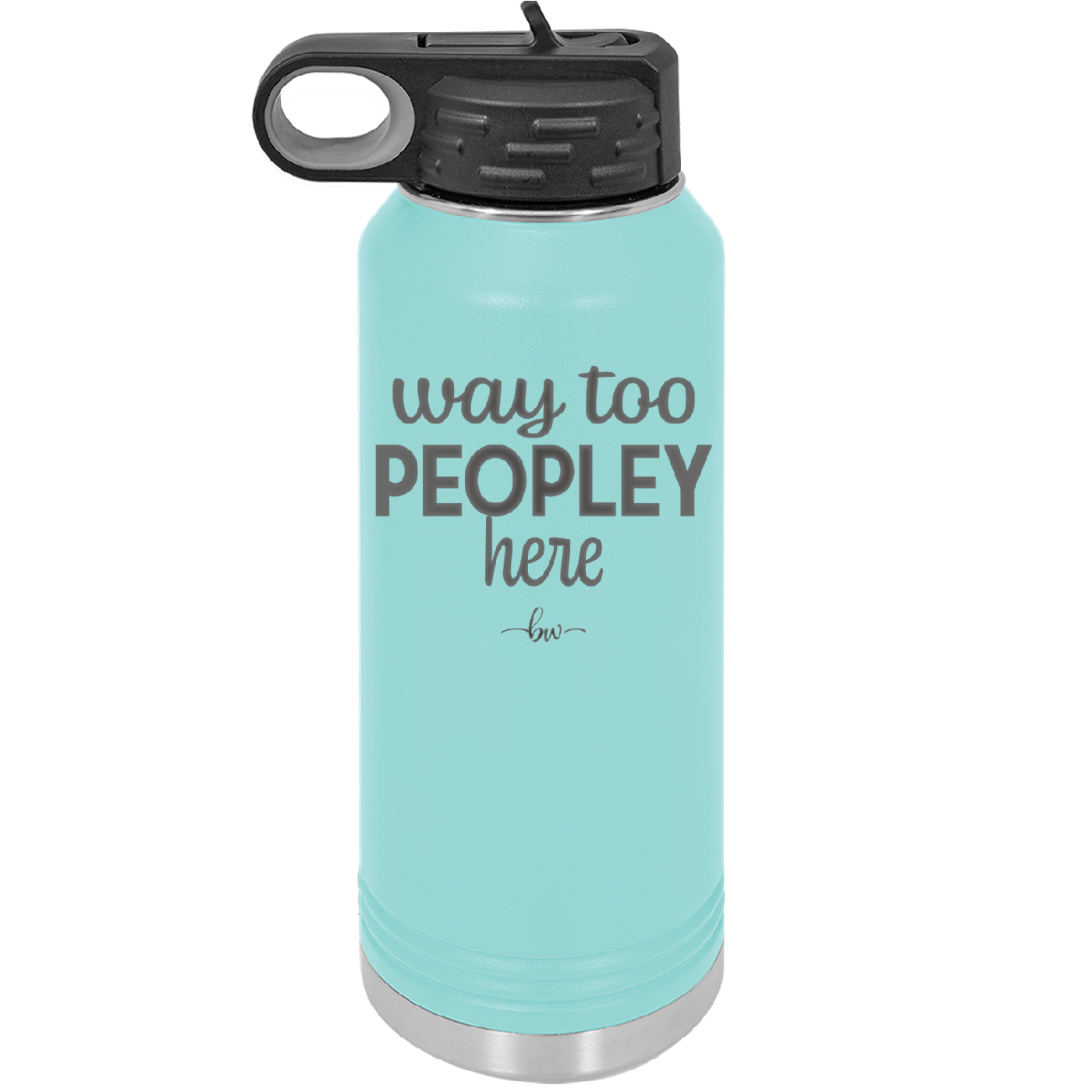 Way Too Peopley Here - Laser Engraved Stainless Steel Drinkware - 1194 -