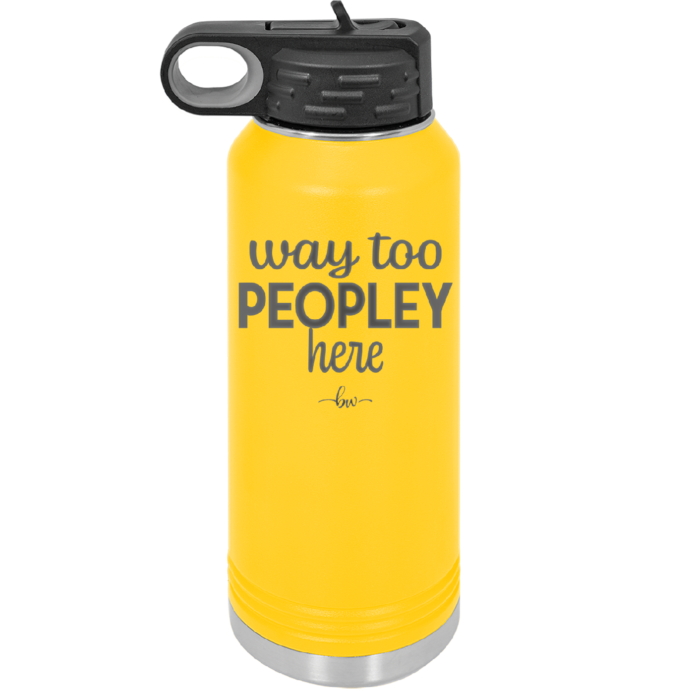 Way Too Peopley Here - Laser Engraved Stainless Steel Drinkware - 1194 -