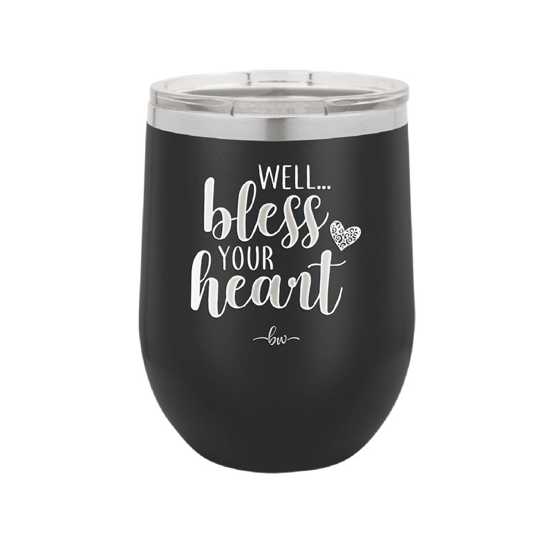 Well Bless Your Heart - Laser Engraved Stainless Steel Drinkware - 1195 -